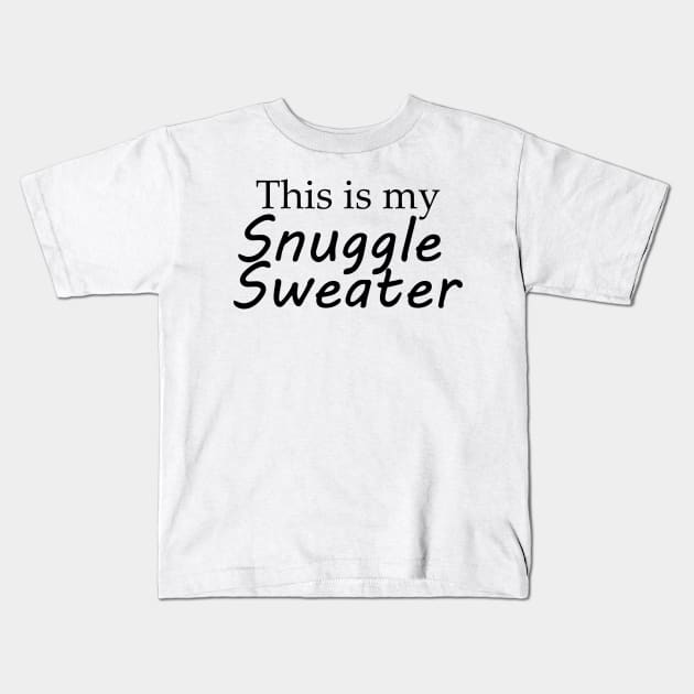 This is my Snuggle Sweater (Black) Kids T-Shirt by TheArtistEvan